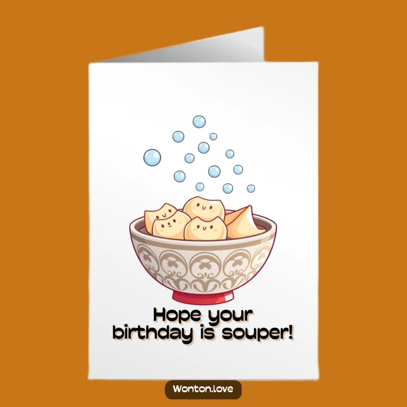 Free Printable Wonton Birthday Card: Steaming Soup Humor Downloadable Gift